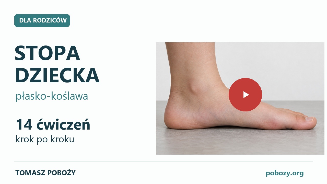 Stopa płasko-koślawa dziecka — film z ćwiczeniami Tomasza Pobożego. Otwórz w YouTube.